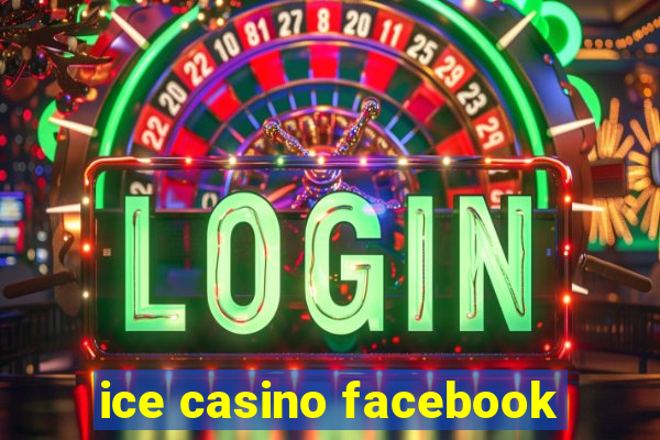 ice casino facebook